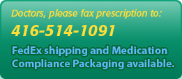 Doctors please fax prescription to 416-514-1091.  FedEx shipping and Medication Compliance Packaging Available